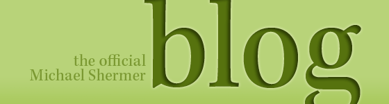 The official Michael Shermer blog
