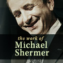 The Work of Michael Shermer visit MichaelShermer.com